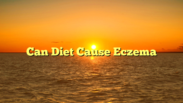 Can Diet Cause Eczema